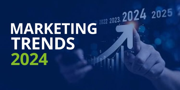 Marketing Trends 2024