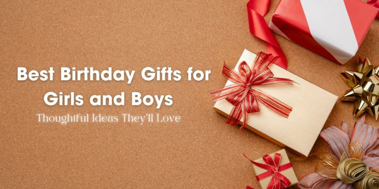 Birthday gifts for boy and girls