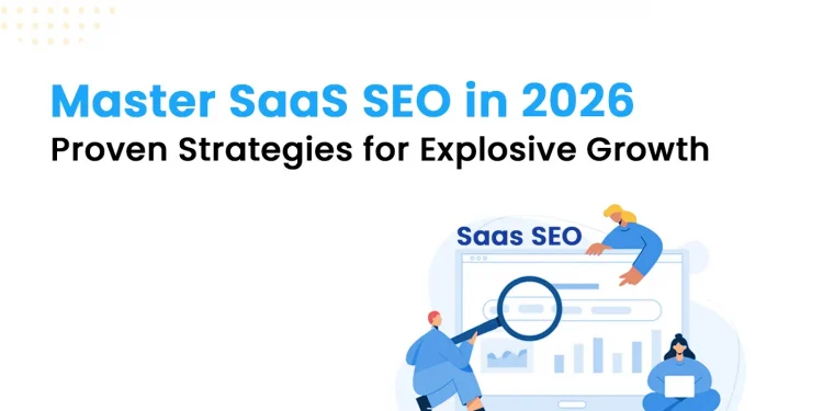 Master SaaS SEO in 2026: Proven Strategies for Explosive Growth